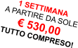 1 SETTIMANA  A PARTIRE DA SOLE € 530,00 TUTTO COMPRESO!
